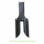 Manual Post Hole Digger for Electrical Work