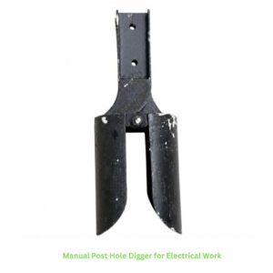 Manual Post Hole Digger for Electrical Work